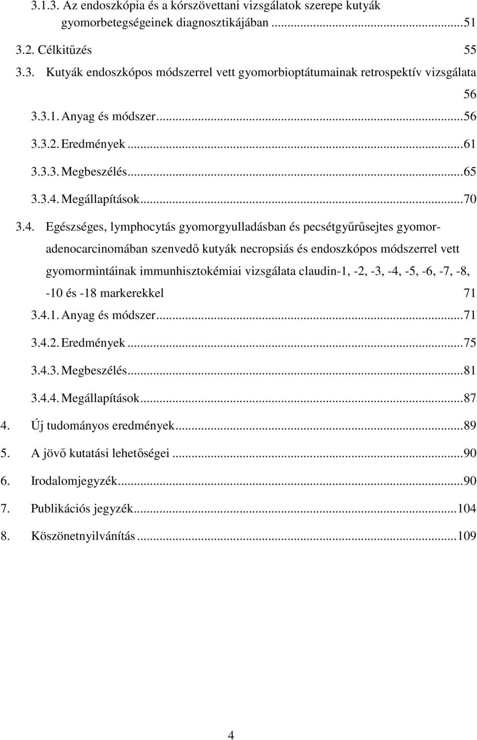 Megállapítások... 70 3.4.