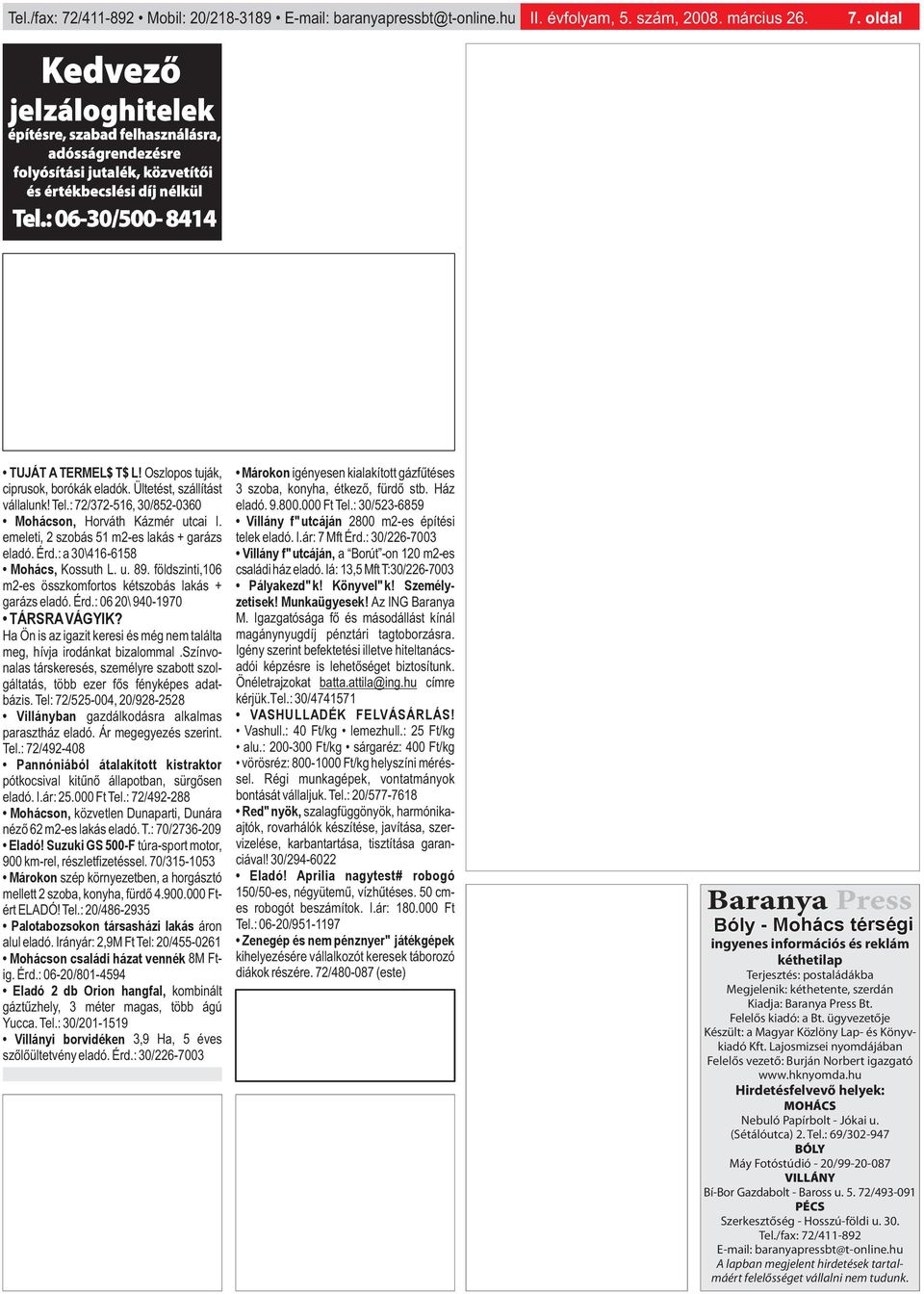 földszinti,106 m2-es összkomfortos kétszobás lakás + garázs eladó. Érd.: 06 20\ 940-1970 TÁRSRA VÁGYIK? Ha Ön is az igazit keresi és még nem találta meg, hívja irodánkat bizalommal.