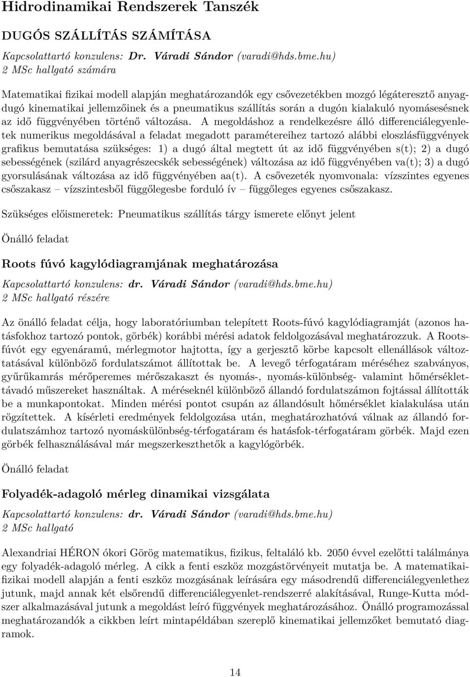 kialakuló nyomásesésnek az idő függvényében történő változása.