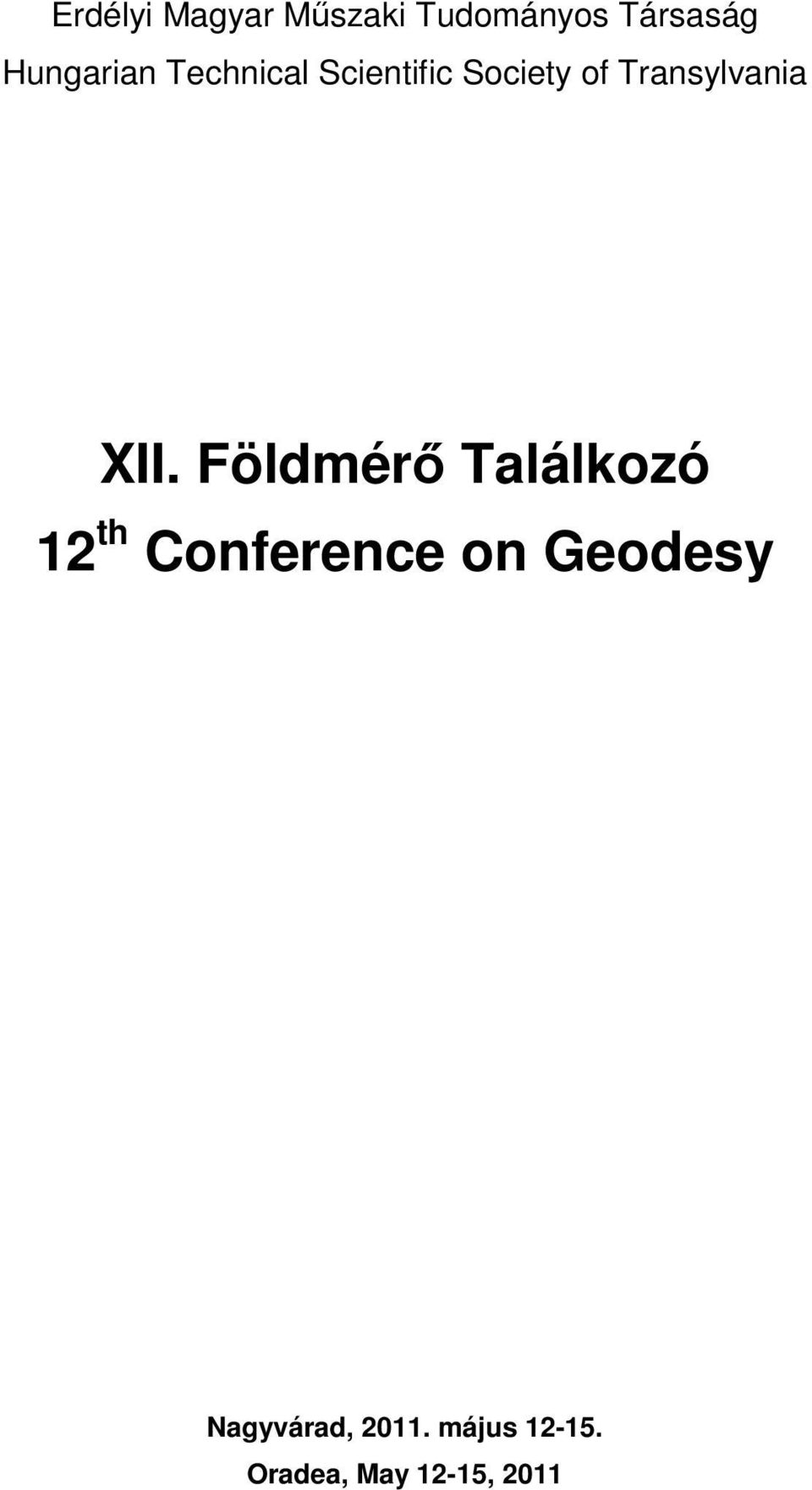 Földmérő Találkozó 12 th Conference on Geodesy Nagyvárad,