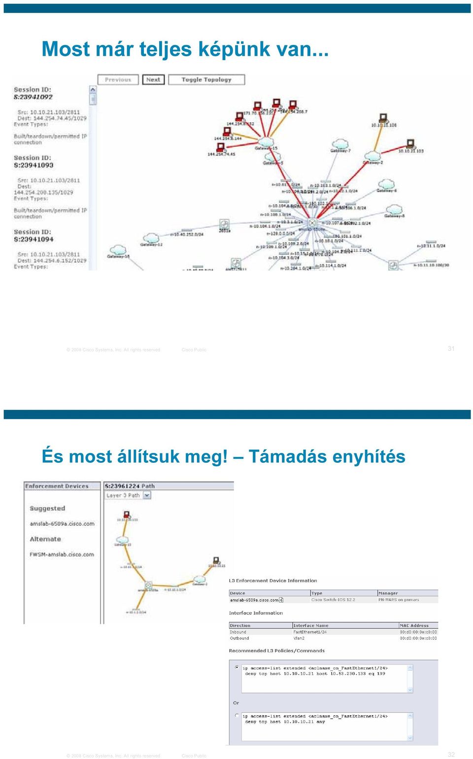 Cisco Public 31 És most állítsuk meg!