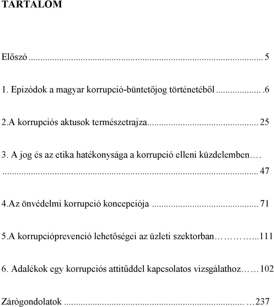 A jog és az etika hatékonysága a korrupció elleni küzdelemben.... 47 4.