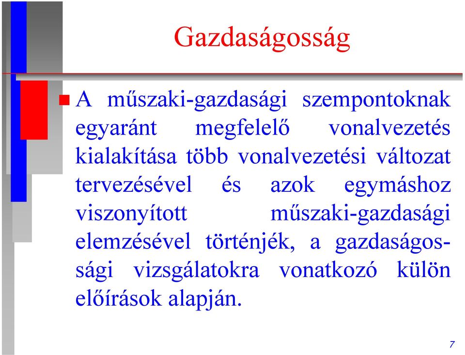 és azok egymáshoz viszonyított műszaki-gazdasági elemzésével