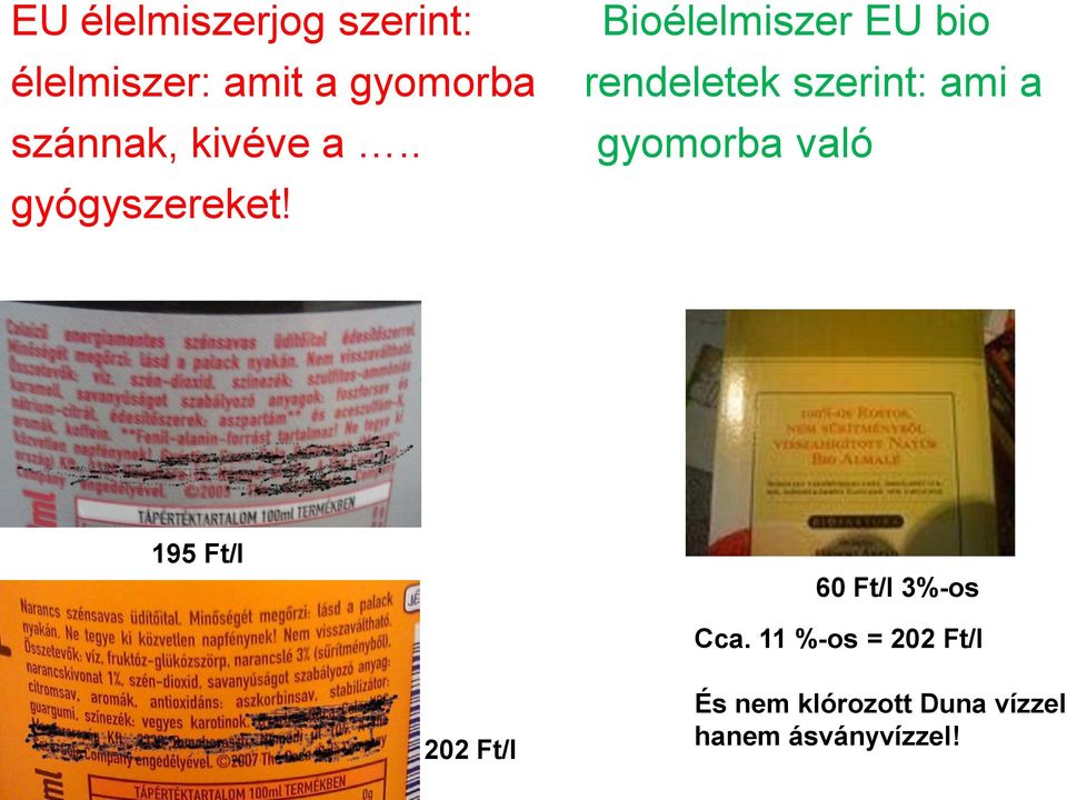 Bioélelmiszer EU bio rendeletek szerint: ami a gyomorba való