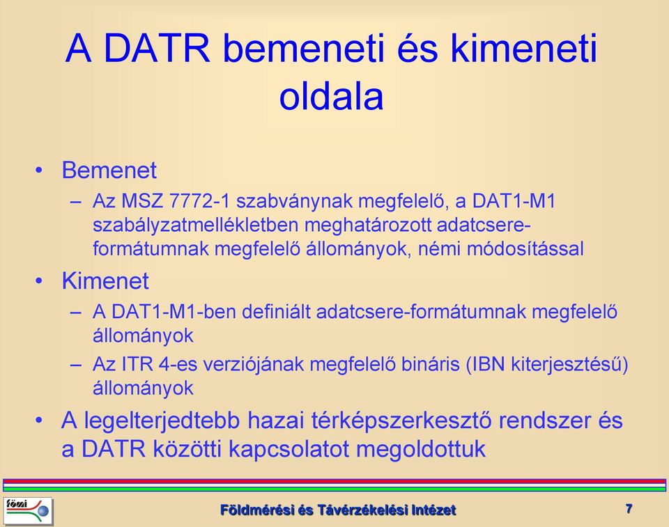 adatcsere-formátumnak megfelelő állományok Az ITR 4-es verziójának megfelelő bináris (IBN kiterjesztésű) állományok