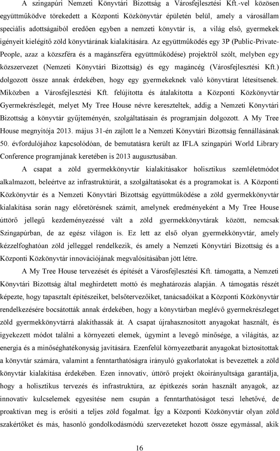 kielégítő zöld könyvtárának kialakítására.