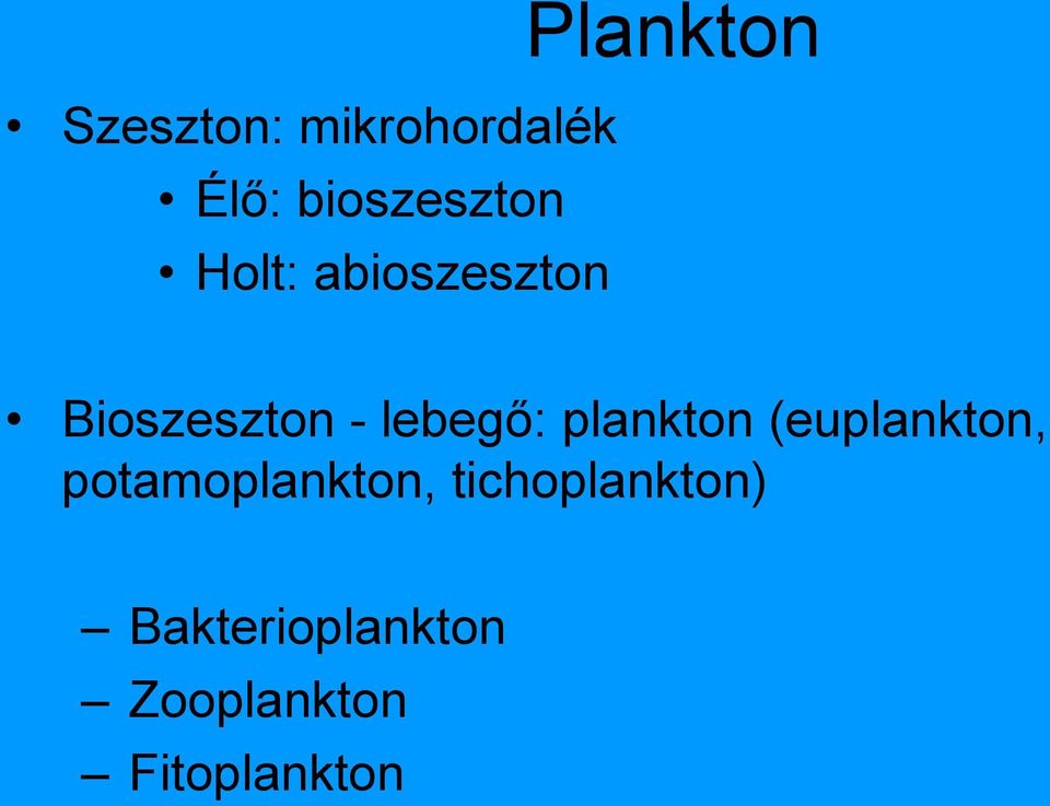 plankton (euplankton, potamoplankton,