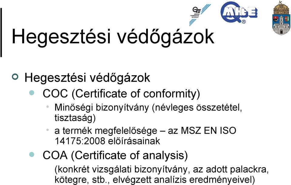 MSZ EN ISO 14175:2008 előírásainak COA (Certificate of analysis) (konkrét