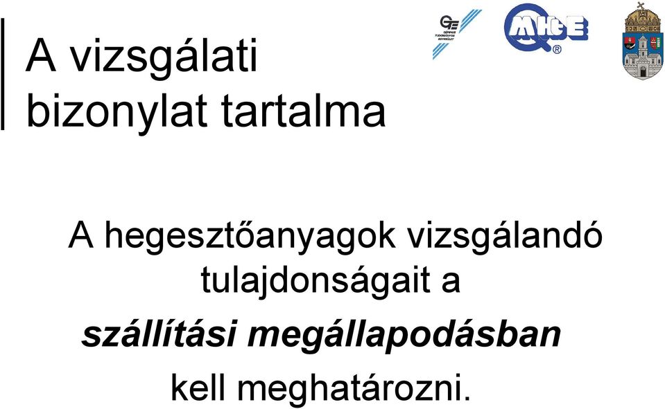 vizsgálandó tulajdonságait a