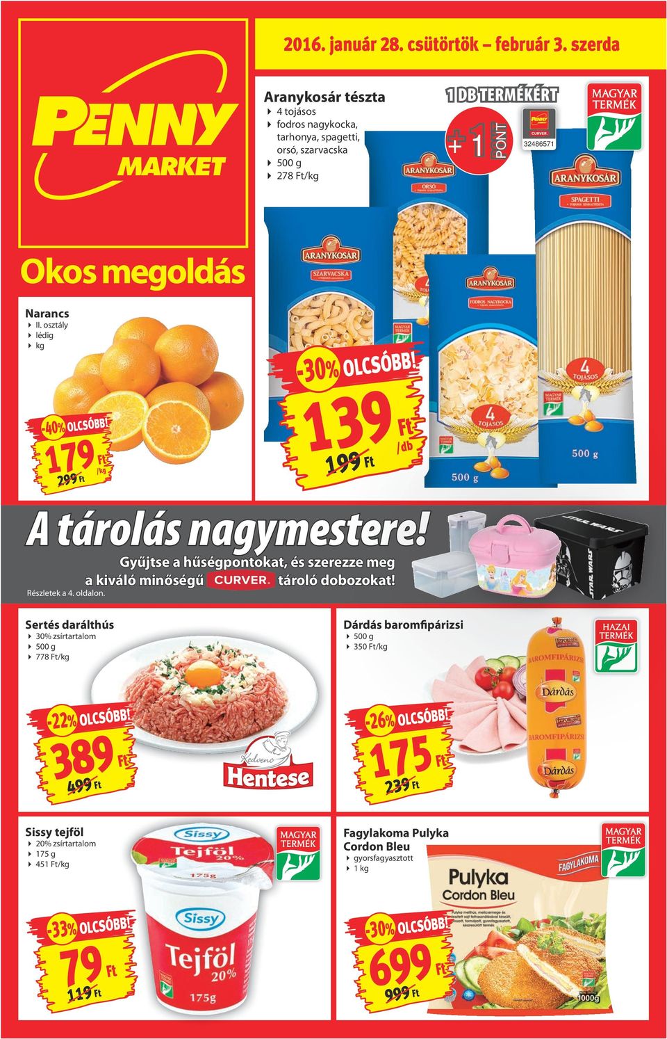 osztály lédig kg -40% olcsóbb! 179 Ft 299 Ft /kg 139 Ft A tárolás nagymestere! Részletek a 4. oldalon.