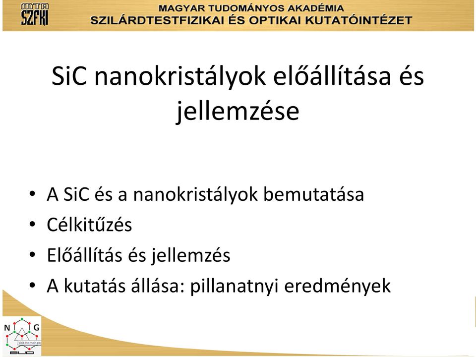 bemutatása Célkitűzés Előállítás és