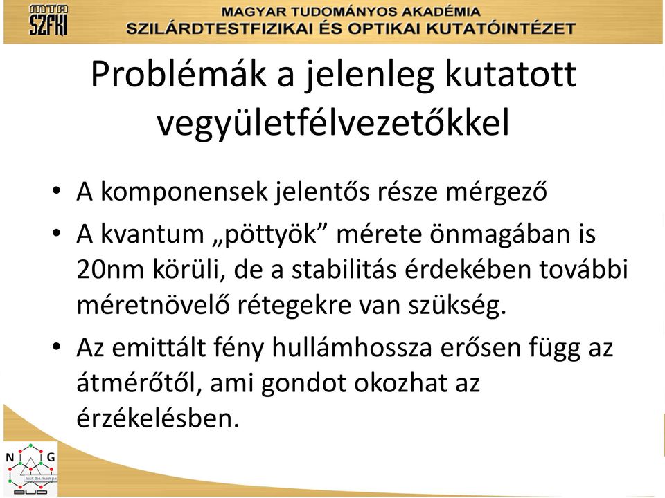 stabilitás érdekében további méretnövelő rétegekre van szükség.