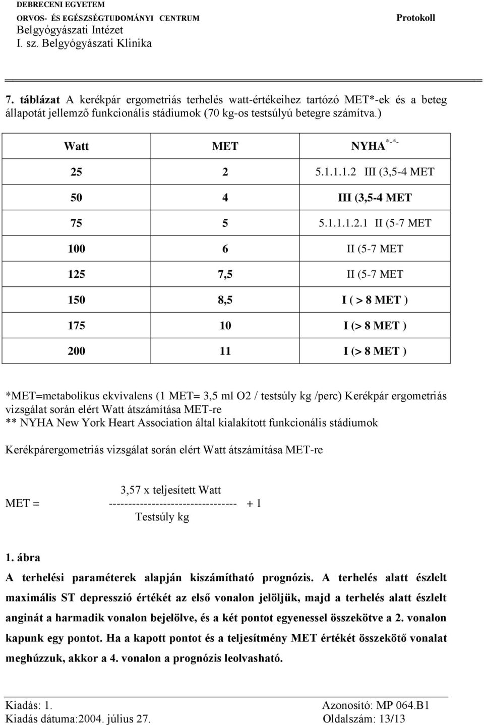 III (3,5-4 MET 50 4 III (3,5-4 MET 75 5 5.1.1.1.2.