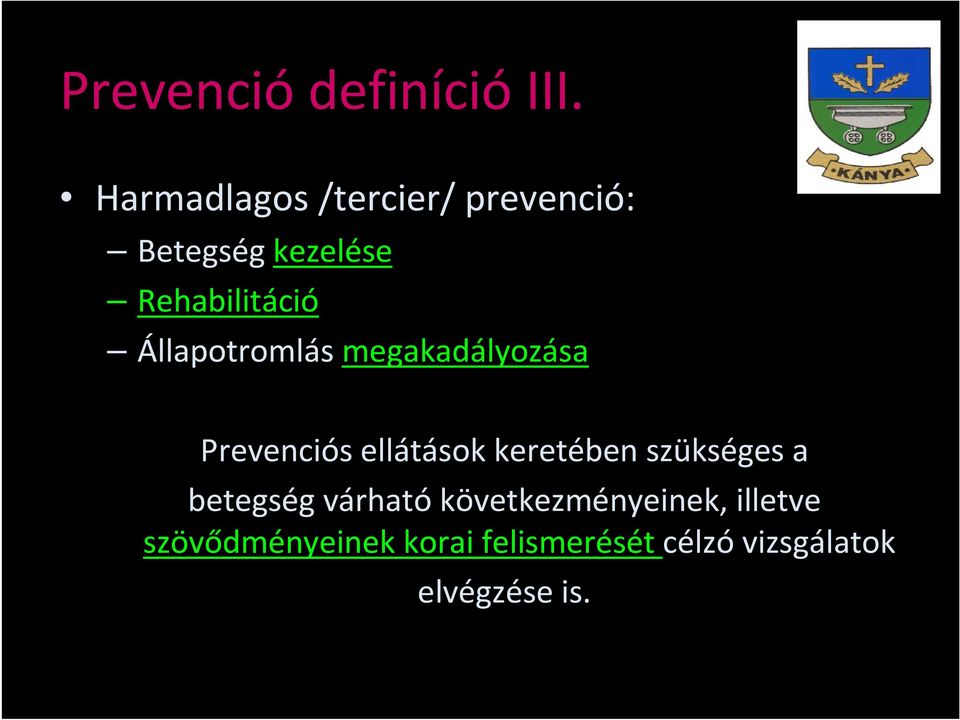 Állapotromlás megakadályozása Prevenciós ellátások keretében