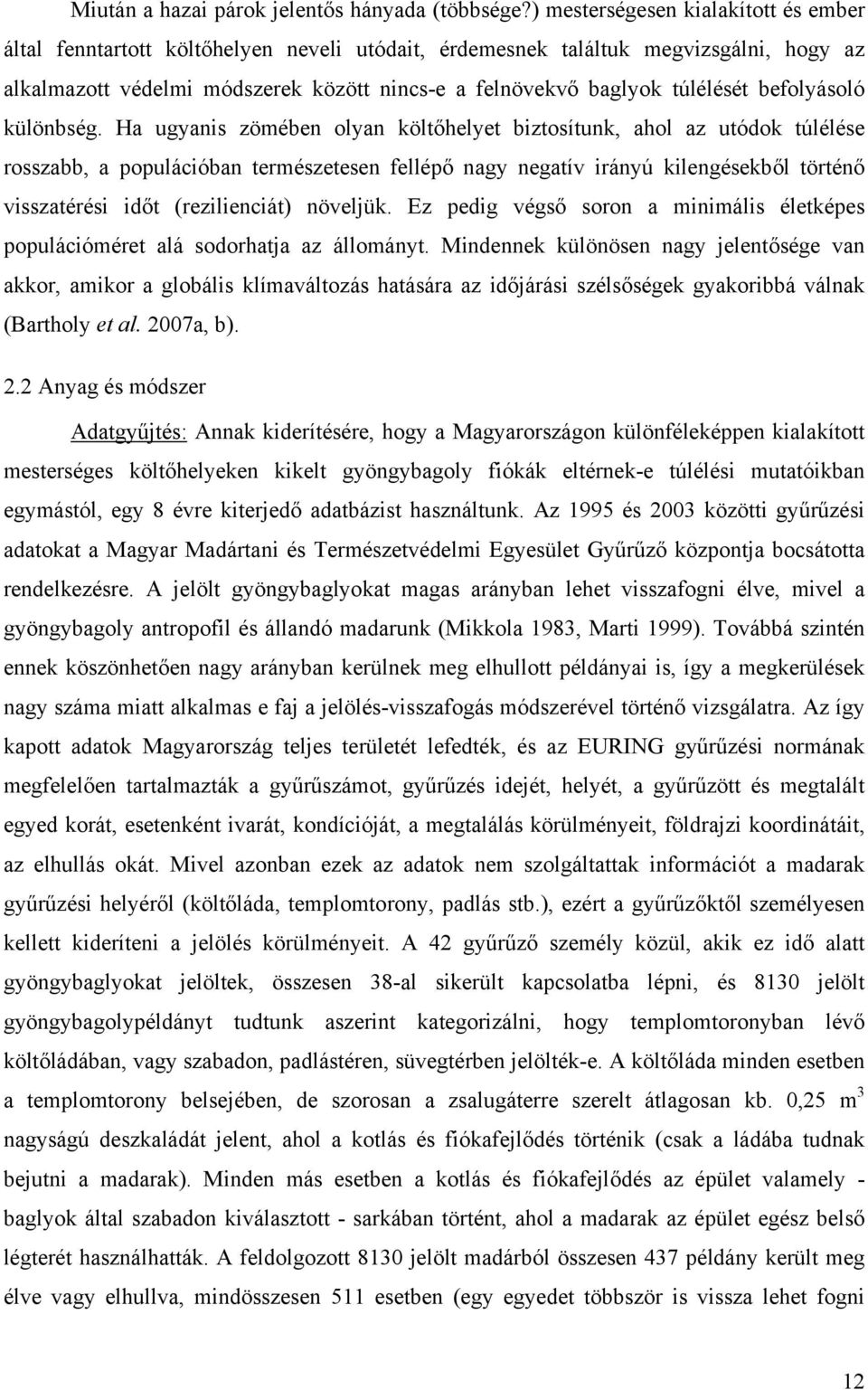túlélését befolyásoló különbség.