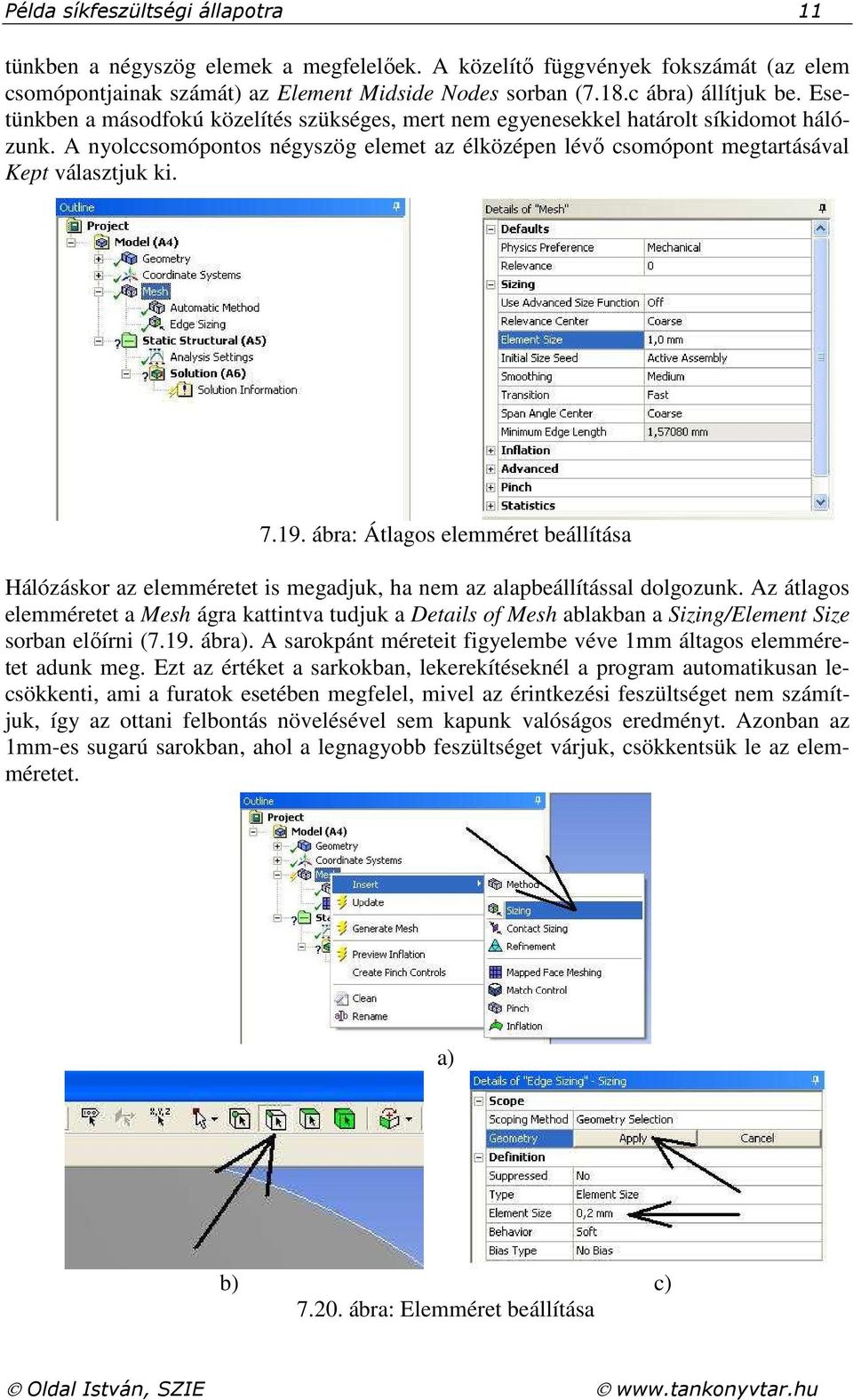 ábra: Átlagos elemméret beállítása Hálózáskor az elemméretet is megadjuk, ha nem az alapbeállítással dolgozunk.