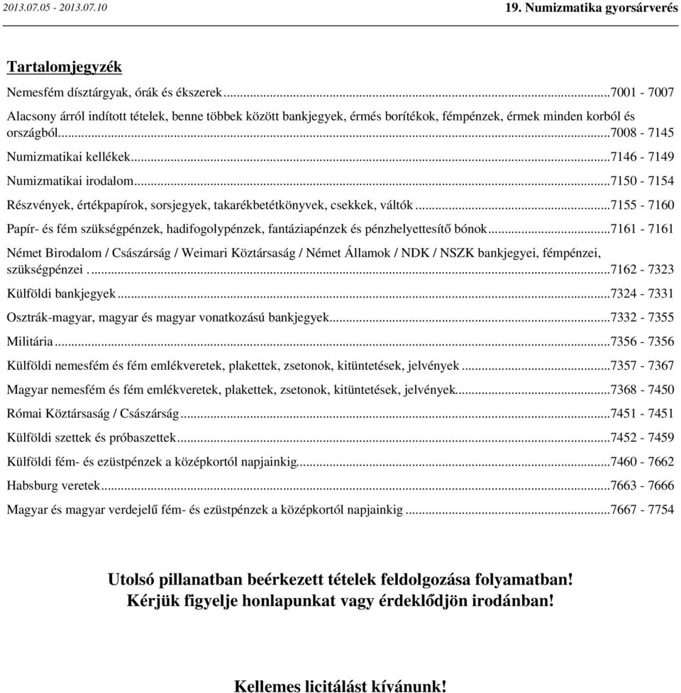 ..7155-7160 Papír- és fém szükségpénzek, hadifogolypénzek, fantáziapénzek és pénzhelyettesítő bónok.