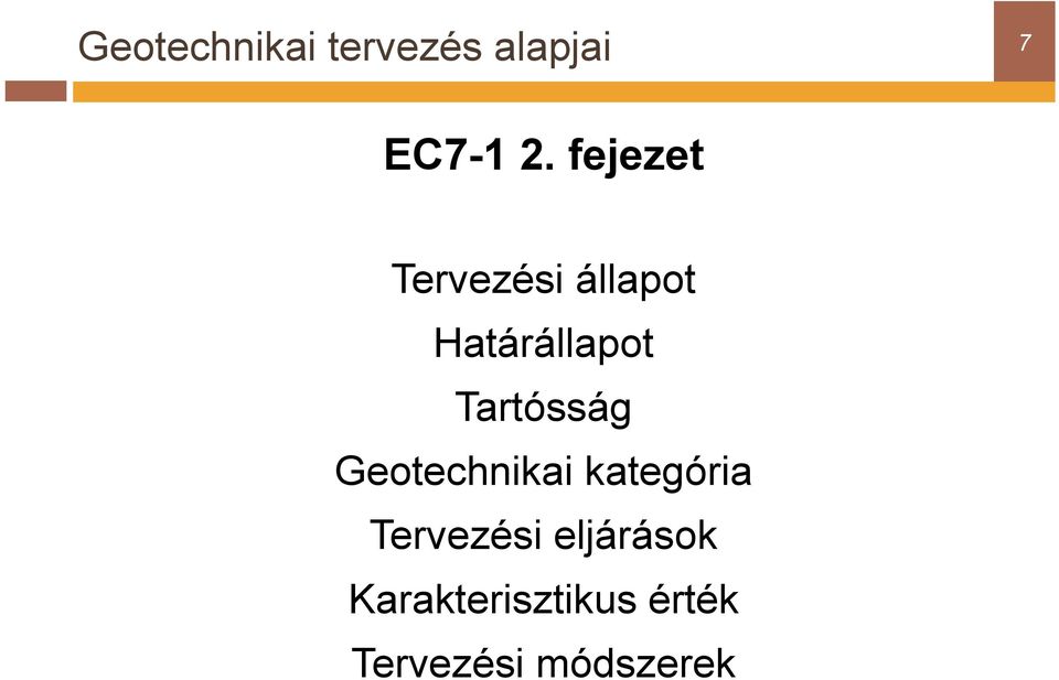 Tartósság Geotechnikai kategória Tervezési