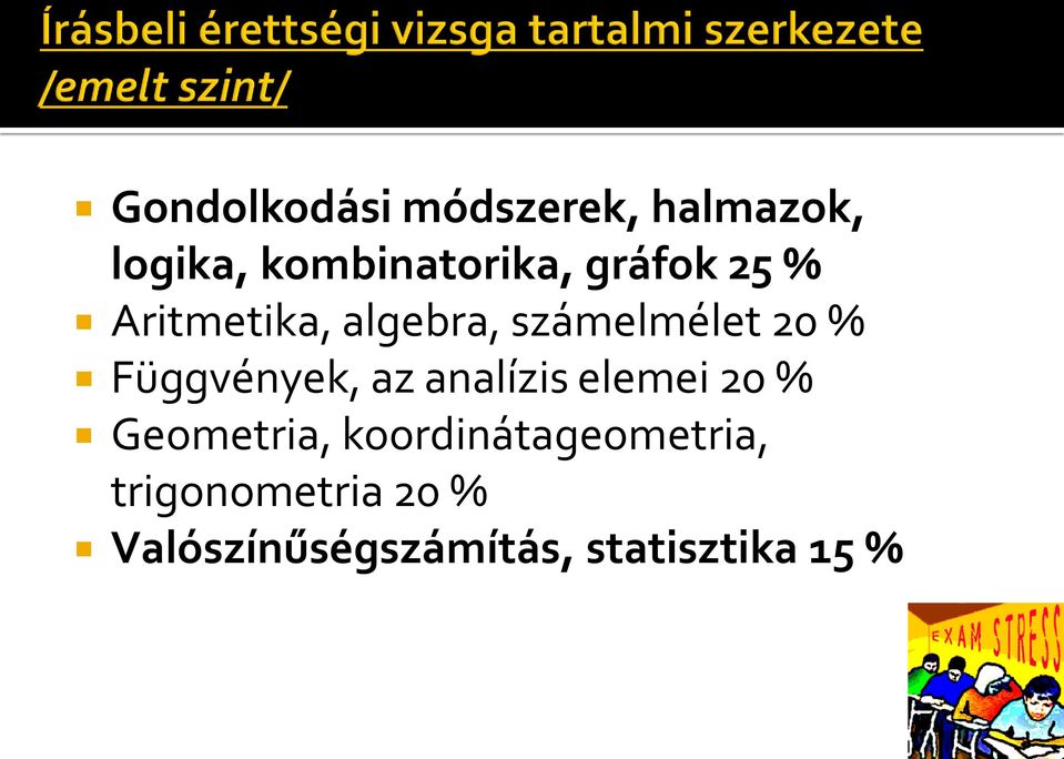 Függvények, az analízis elemei 20 % Geometria,