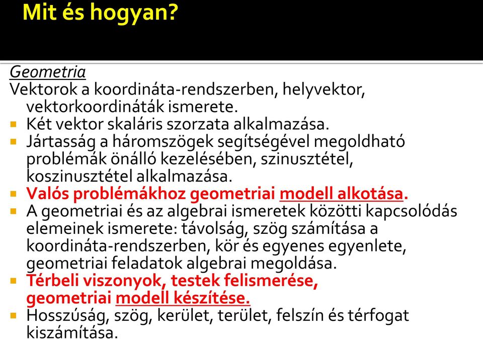 Valós problémákhoz geometriai modell alkotása.
