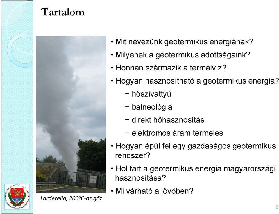 Hogyan hasznosítható a geotermikus energia?