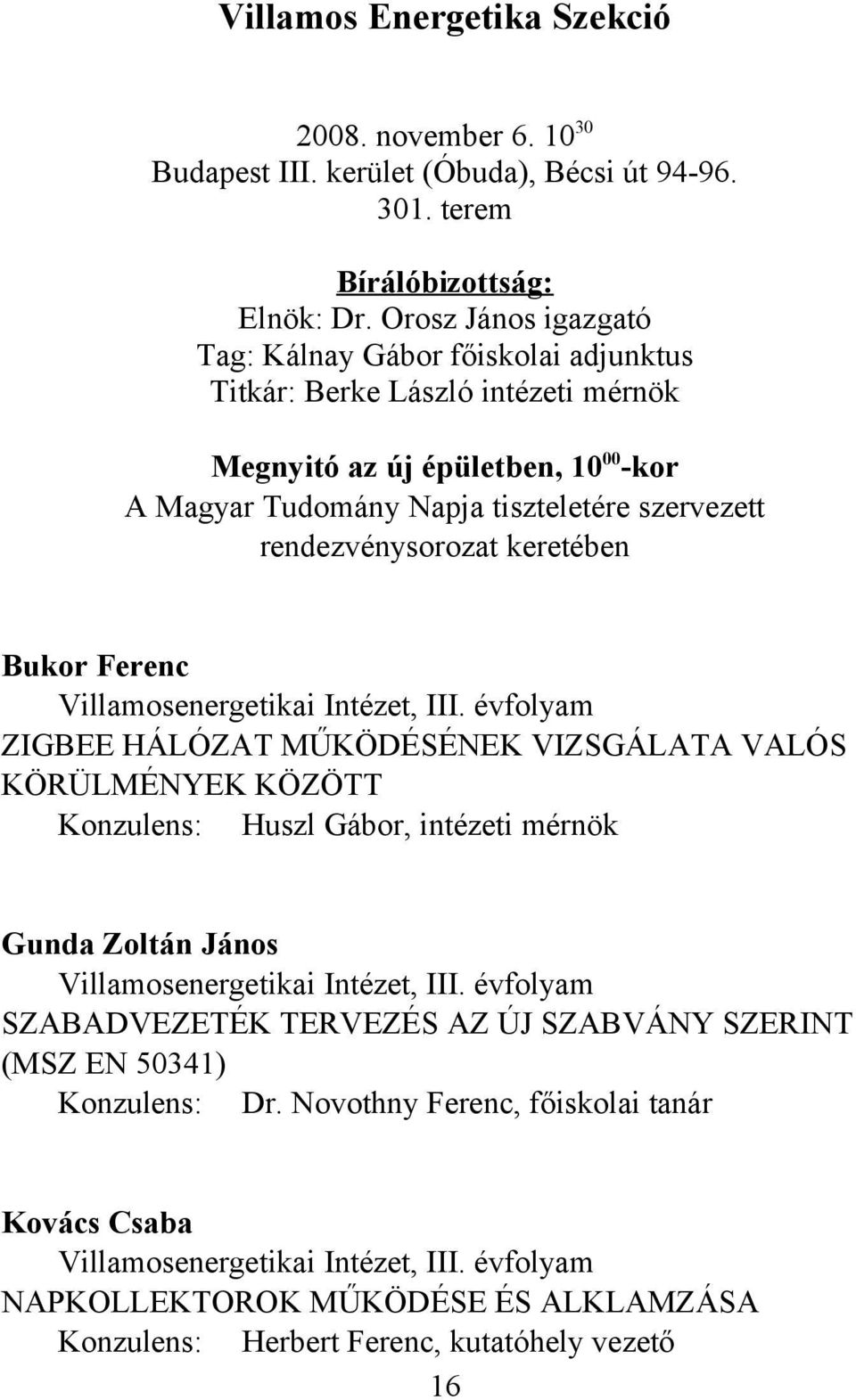keretében Bukor Ferenc Villamosenergetikai Intézet, III.