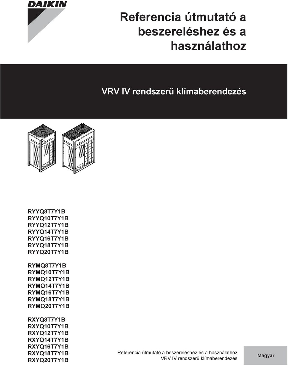 RYMQ12T7Y1B RYMQ14T7Y1B RYMQ16T7Y1B RYMQ18T7Y1B RYMQ20T7Y1B RXYQ8T7Y1B RXYQ10T7Y1B