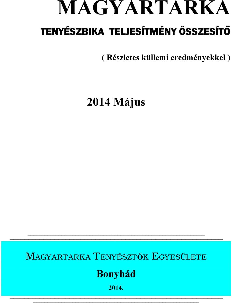 küllemi eredményekkel ) 2014 Május