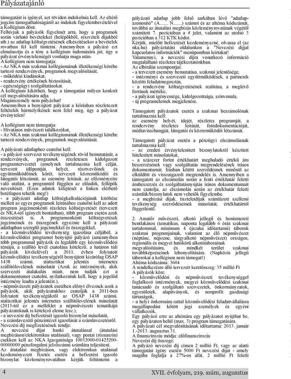 ) az adatlap költségvetésének elkészítésekor a bevételek rovatban fel kell tüntetni.