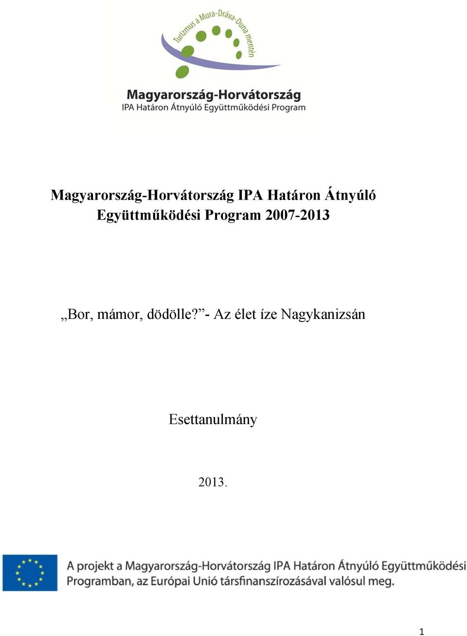 Program 2007-2013 Bor, mámor,
