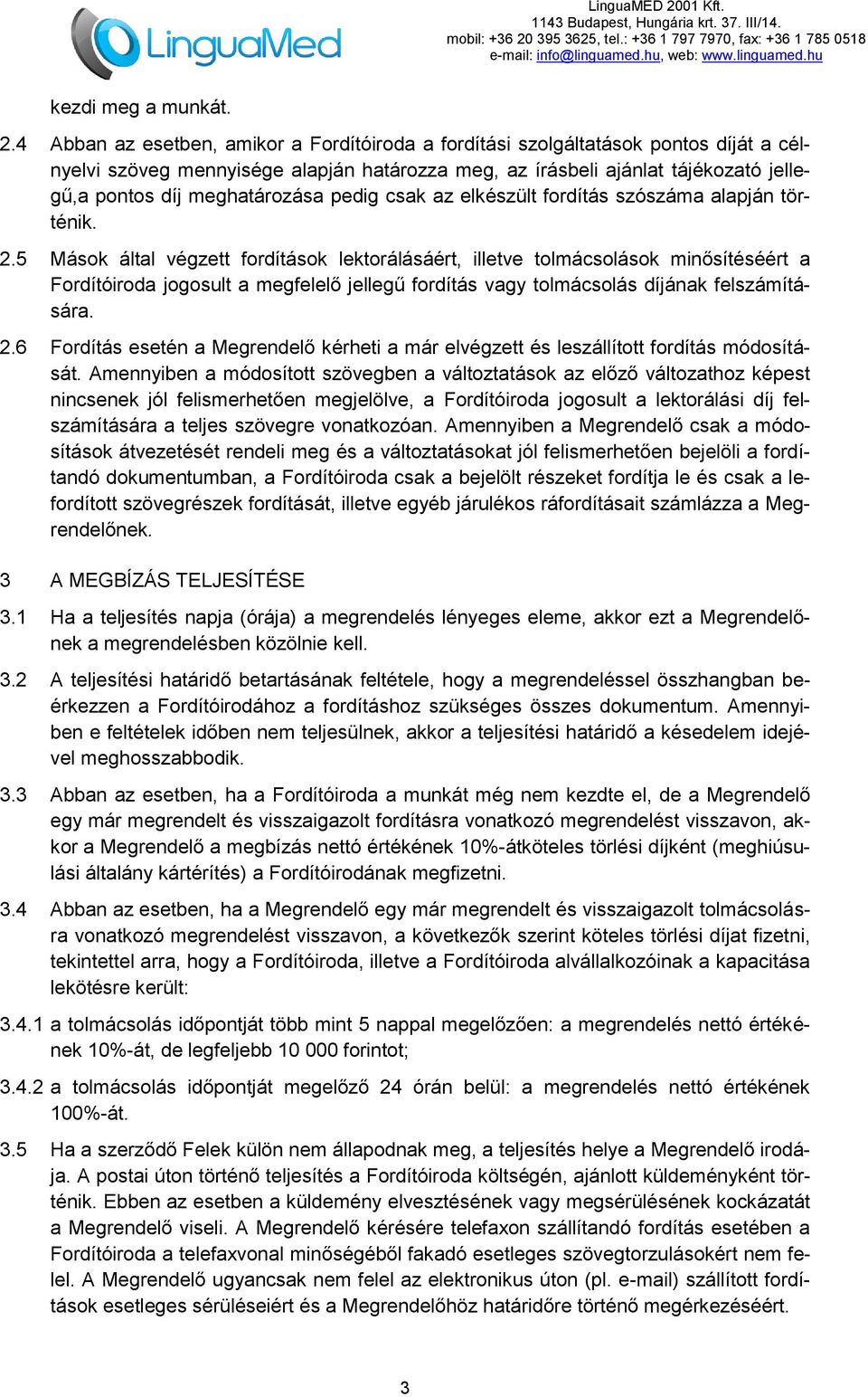 meghatározása pedig csak az elkészült fordítás szószáma alapján történik. 2.