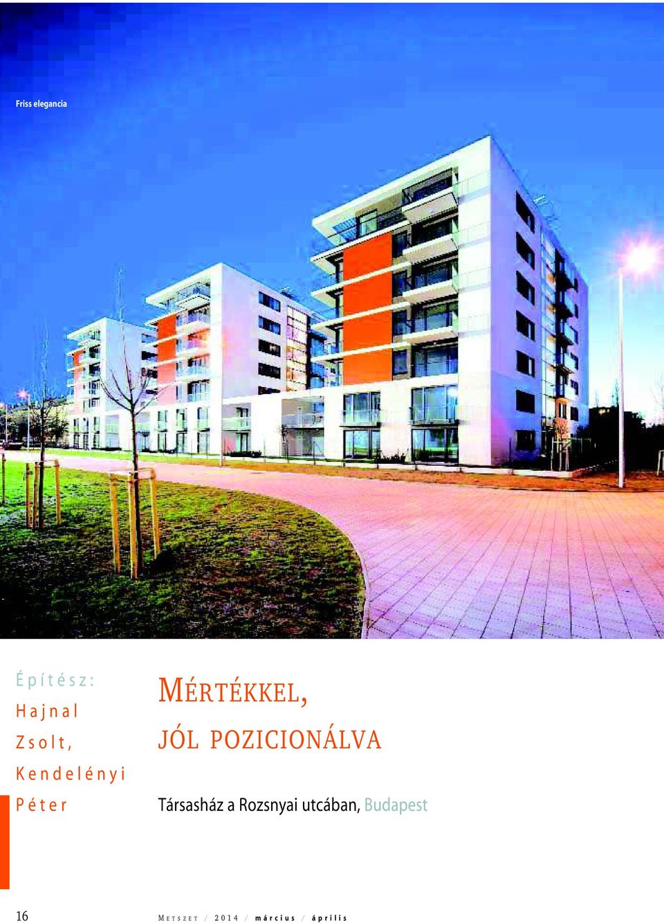 POZICIONÁLVA Társasház a Rozsnyai utcában, Budapest