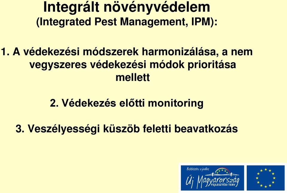 A védekezési módszerek harmonizálása, a nem vegyszeres