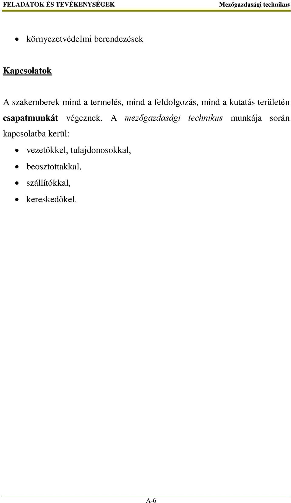 csapatmunkát végeznek.