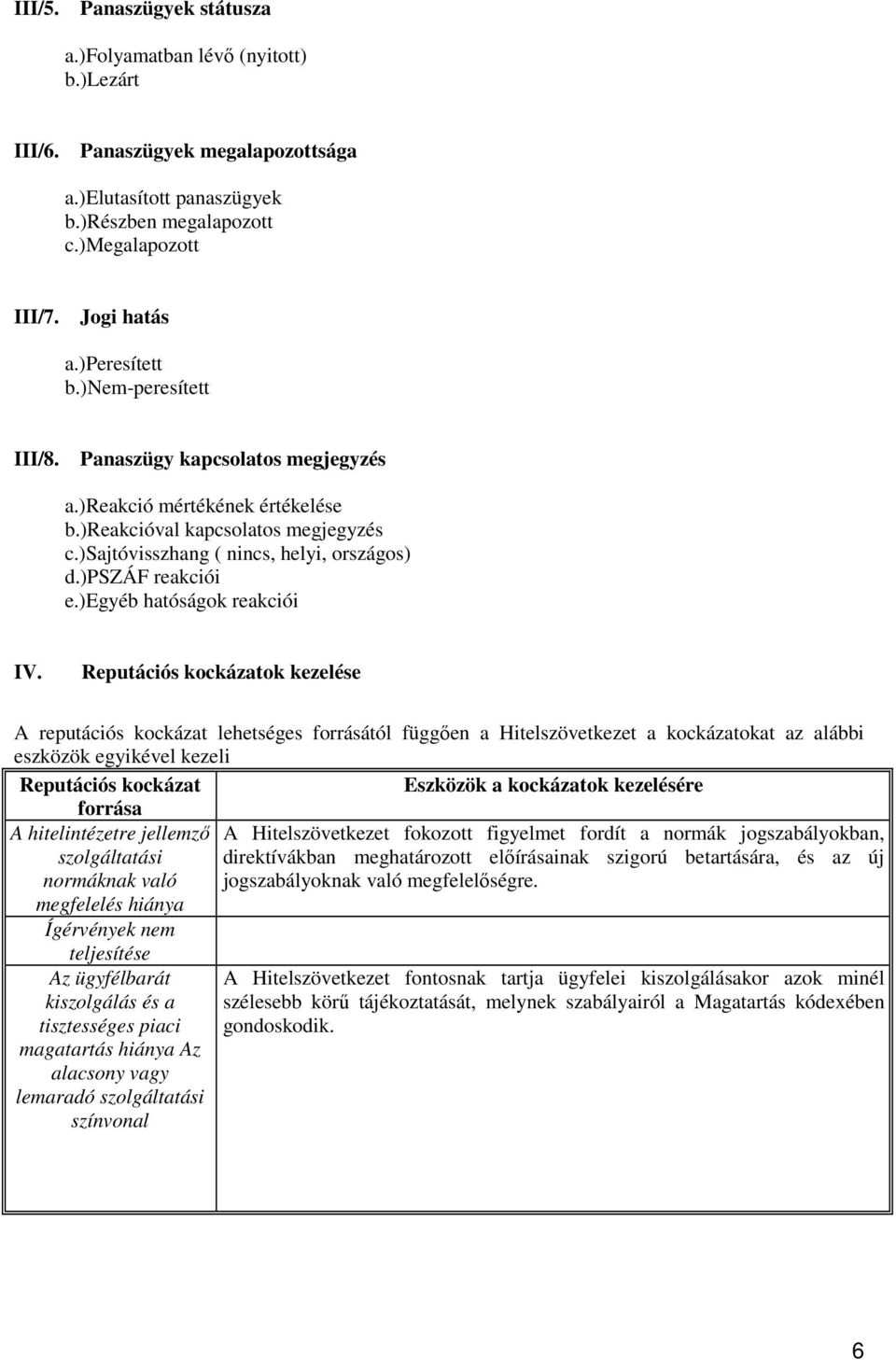 )pszáf reakciói e.)egyéb hatóságok reakciói IV.