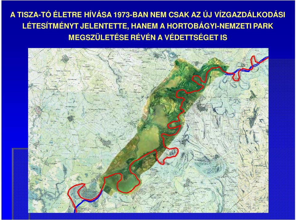 JELENTETTE, HANEM A HORTOBÁGYI-NEMZETI