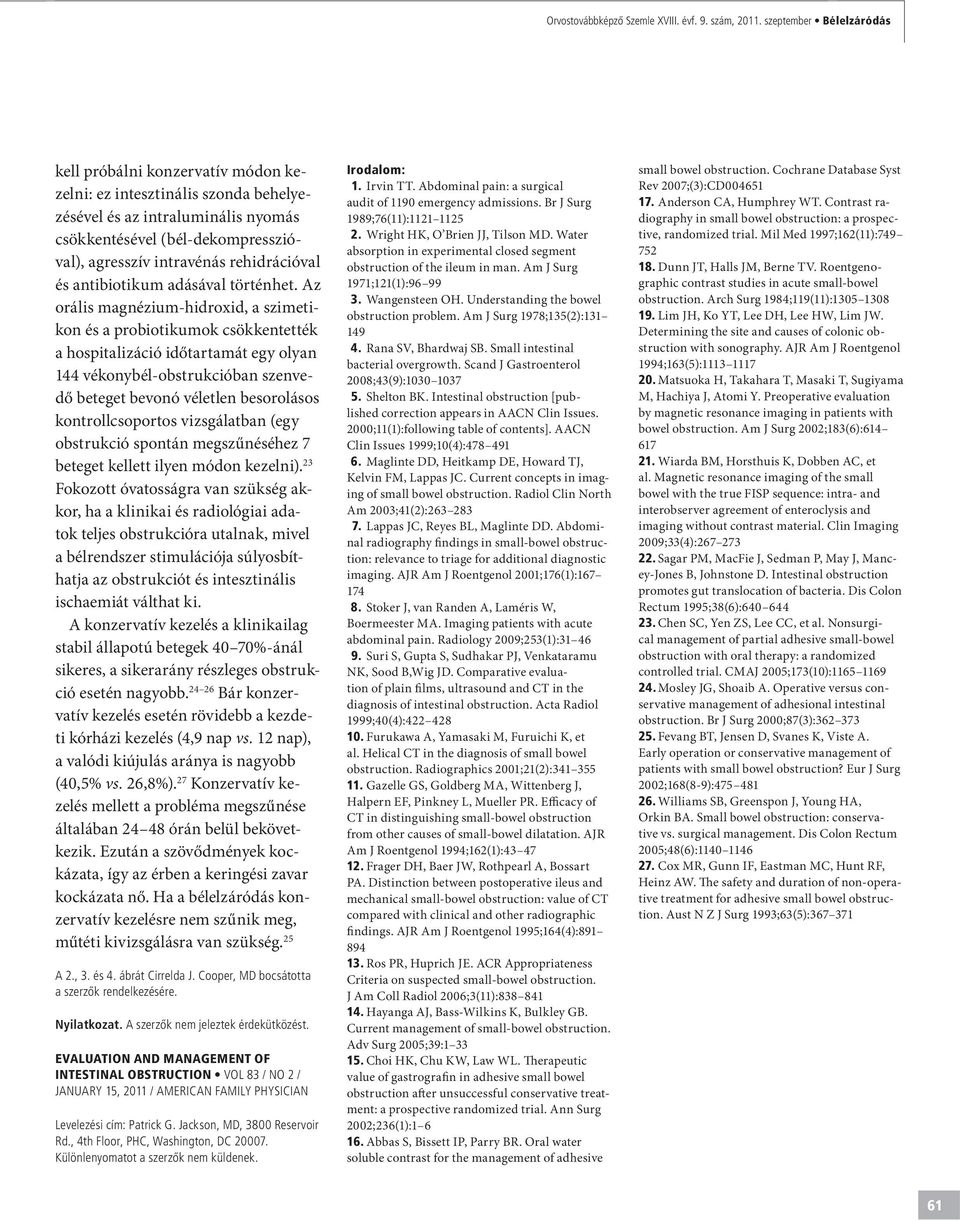 rehidrációval és antibiotikum adásával történhet.