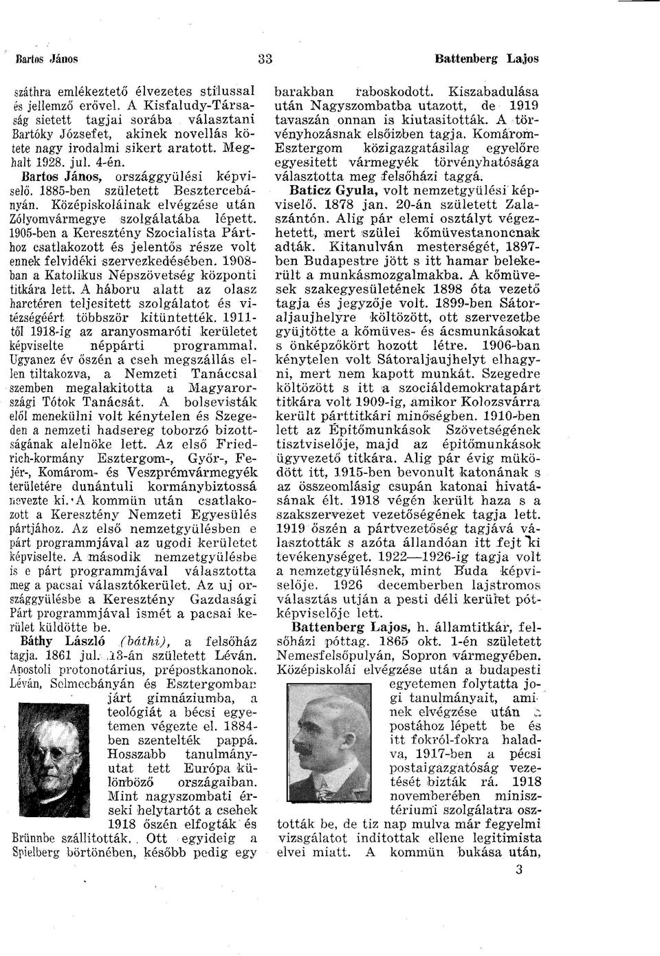 1885-ben született Besztercebányán. Középiskoláinak elvégzése után Zólyomvármegye szolgálatába lépett.