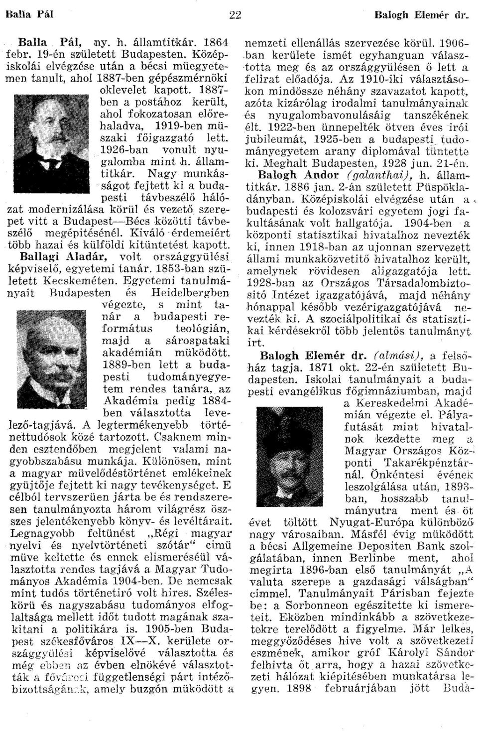 1926-ban vonult nyugalomba mint h. államtitkár.
