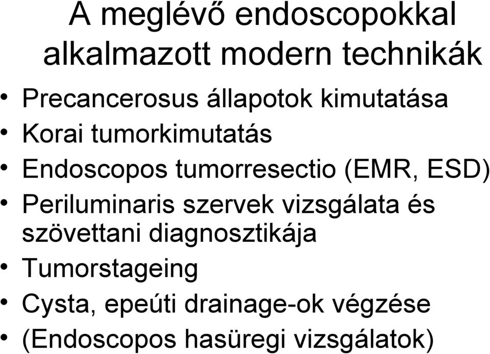 (EMR, ESD) Periluminaris szervek vizsgálata és szövettani