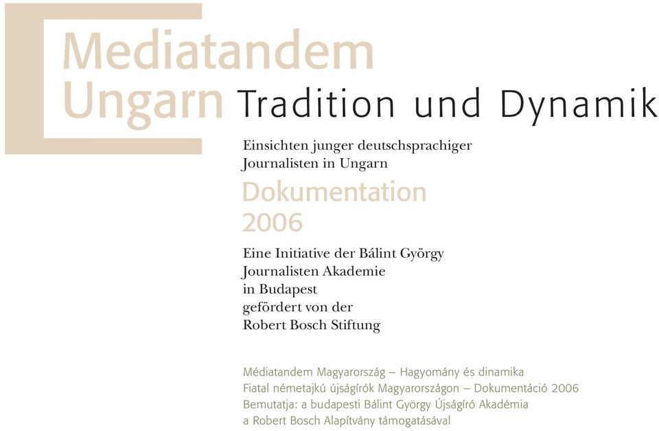 Robert Bosch Stiftung Médiatandem Magyarország Hagyomány és dinamika Fiatal németajkú újságírók