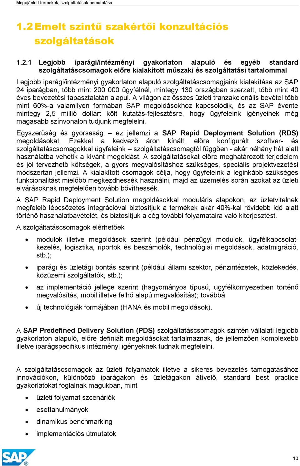 bevezetési tapasztalatán alapul.