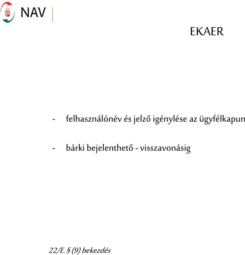 ügyfélkapun - bárki
