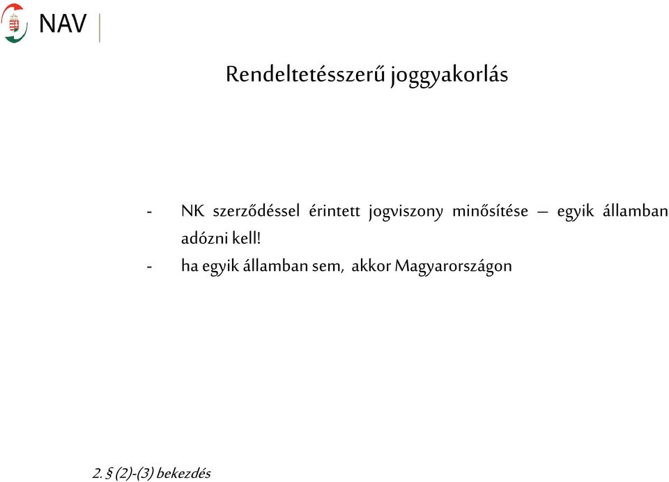 minősítése egyik államban adózni kell!