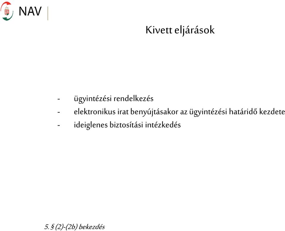 benyújtásakor az ügyintézési határidő