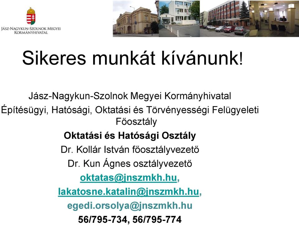 Törvényességi Felügyeleti Főosztály Oktatási és Hatósági Osztály Dr.