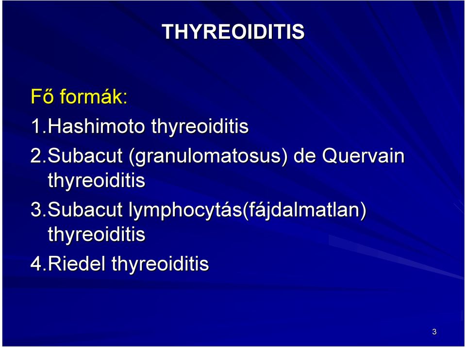 Subacut (granulomatosus) us) de Quervain