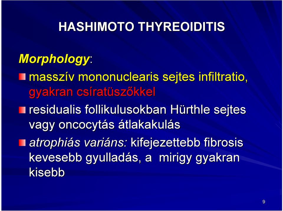 follikulusokban Hürthle sejtes vagy oncocytás átlakakulás