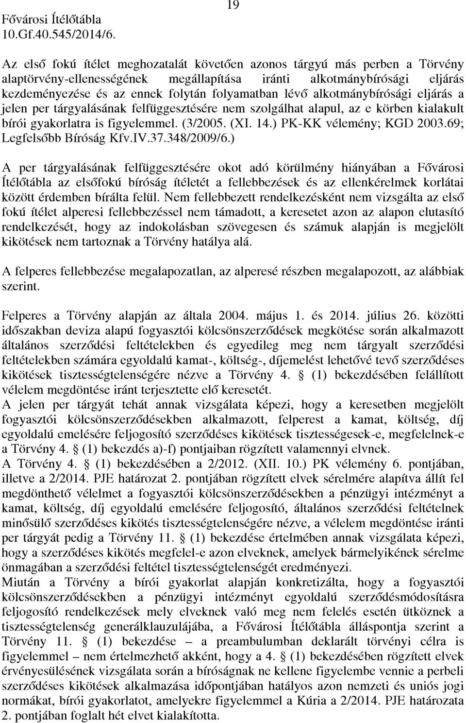 ) PK-KK vélemény; KGD 2003.69; Legfelsőbb Bíróság Kfv.IV.37.348/2009/6.