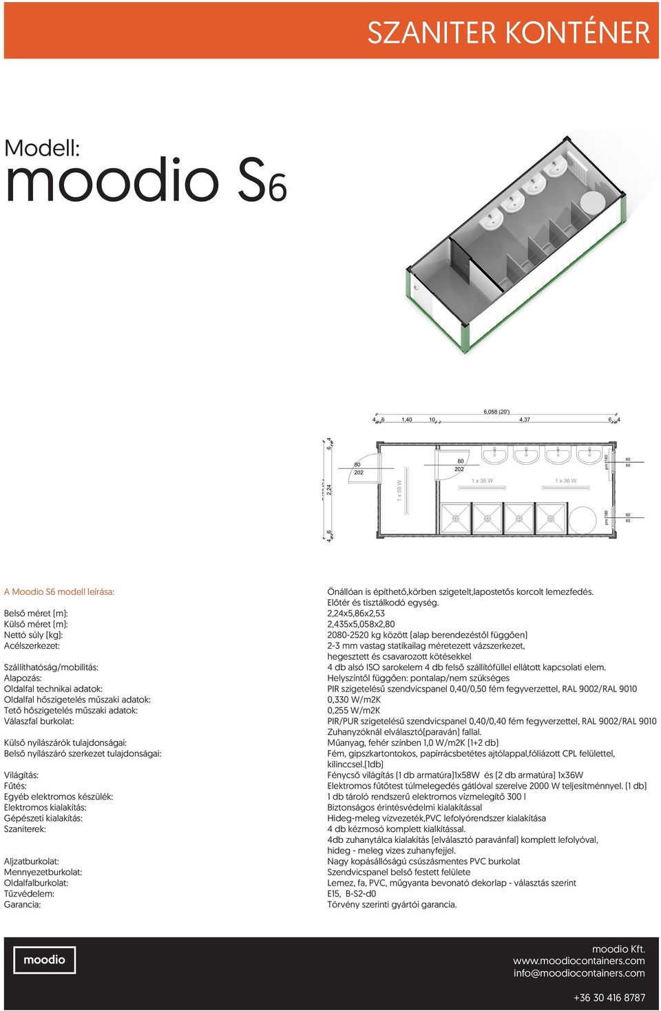 Külső nyílászárók tulajdonságai: Műanyag, fehér színben 1,0 W/m2K (1+2 db) Fém, gipszkartontokos, papírrácsbetétes ajtólappal,fóliázott CPL felülettel, kilinccsel.